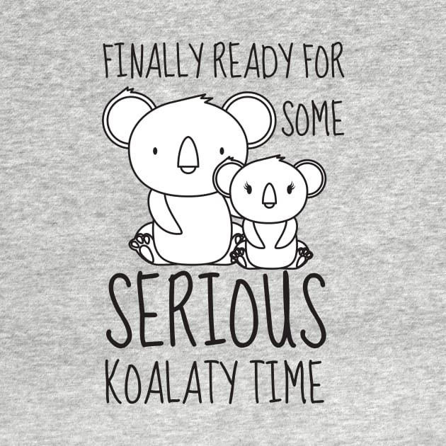 Finally Ready for some Serious Koalaty Time by Ensjodesigns